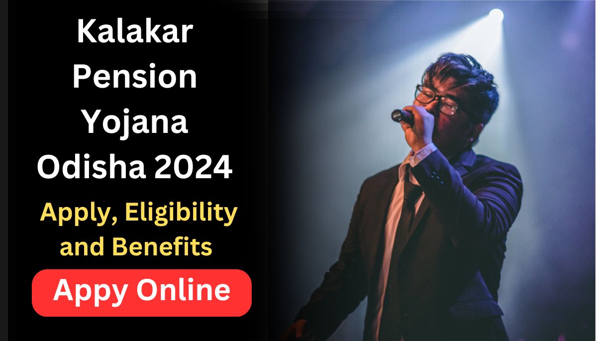 Kalakar Pension Yojana Odisha 2024 : Online Apply, Eligibility and Benefits