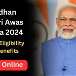 Pradhan Mantri Awas Yojana 2024: Online Apply, Eligibility and Benefits