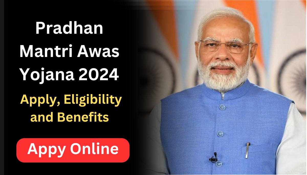 Pradhan Mantri Awas Yojana 2024: Online Apply, Eligibility and Benefits