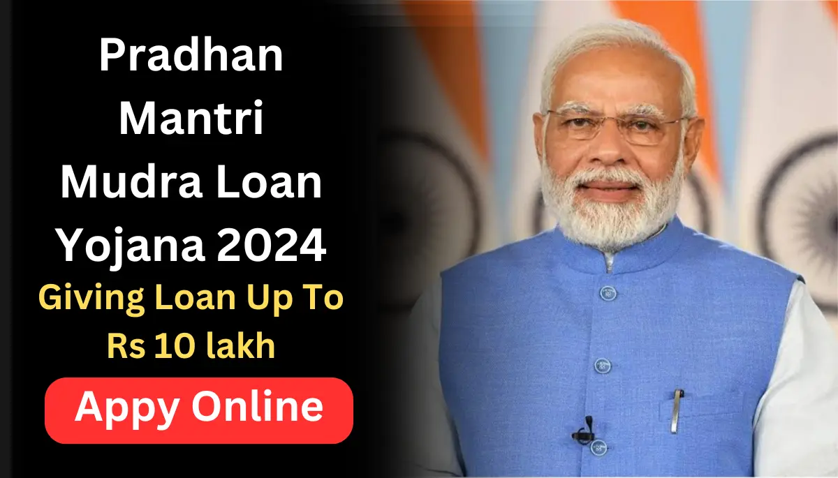 Pradhan Mantri Mudra Loan Yojana 2024